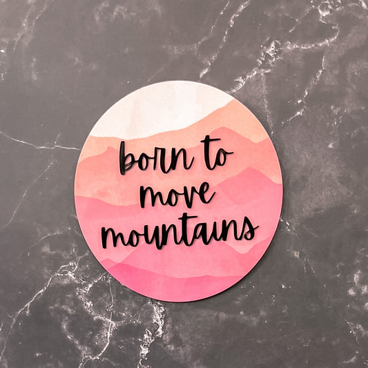 Nursery round, Born to Move Mountains